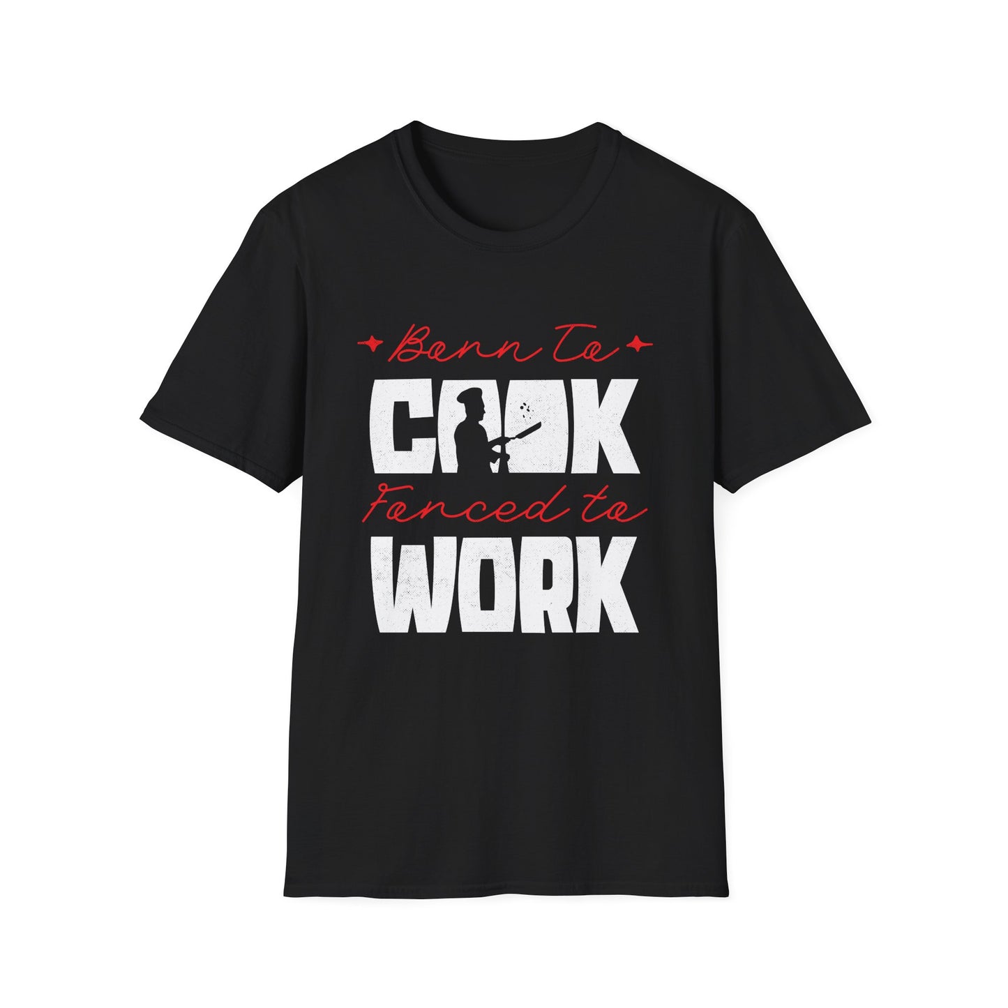 Born To Cook Forced To Work T-Shirt