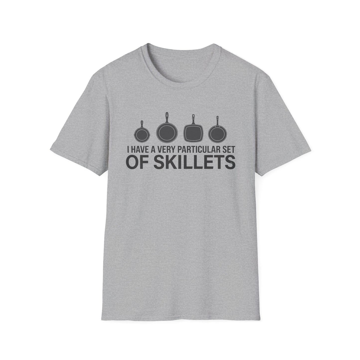 I Have A Particular Set Of Skillets T-Shirt