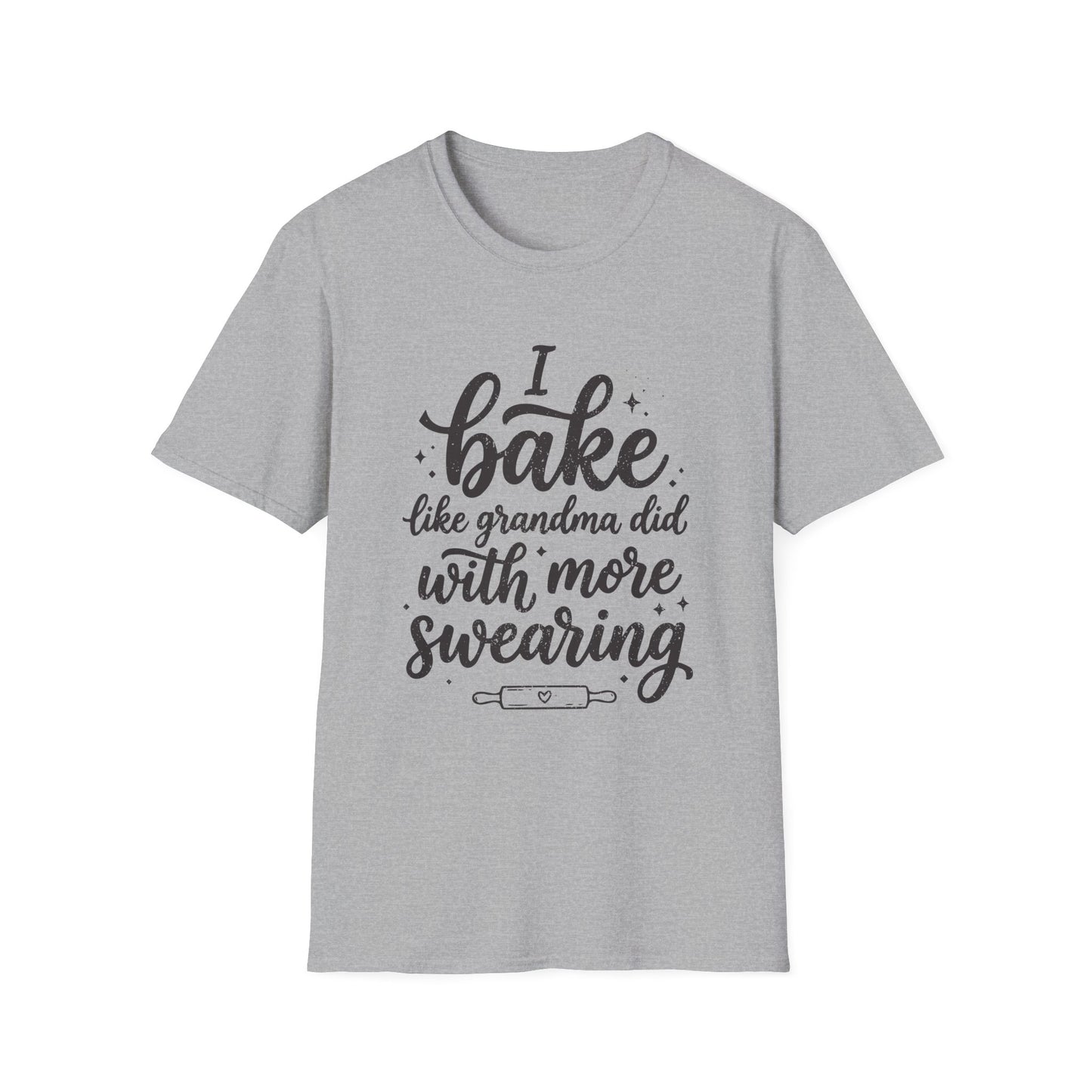 I Bake Like Grandma Did With More Swearing T-Shirt