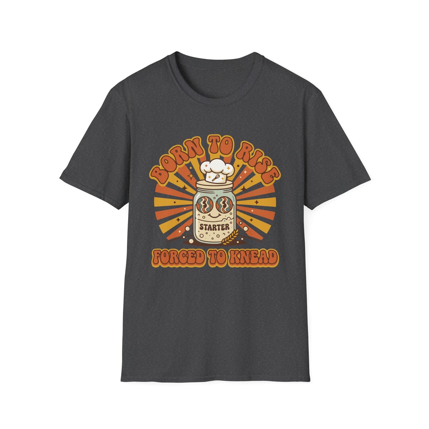 Born To Rise Forced To Knead T-Shirt
