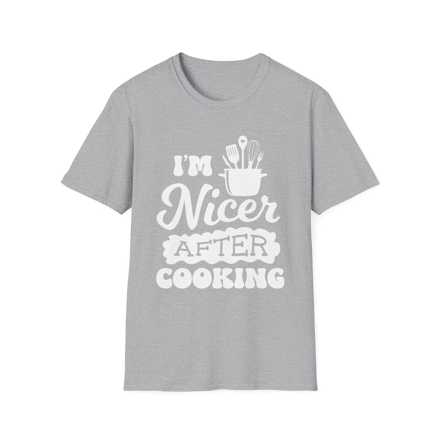 I'm Nicer After Cooking T-Shirt