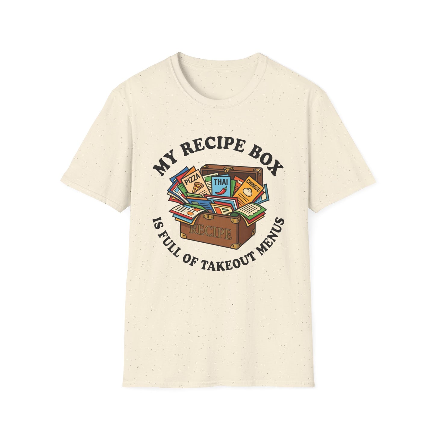 My Recipe Box Is Full Of Takeout Menus T-Shirt
