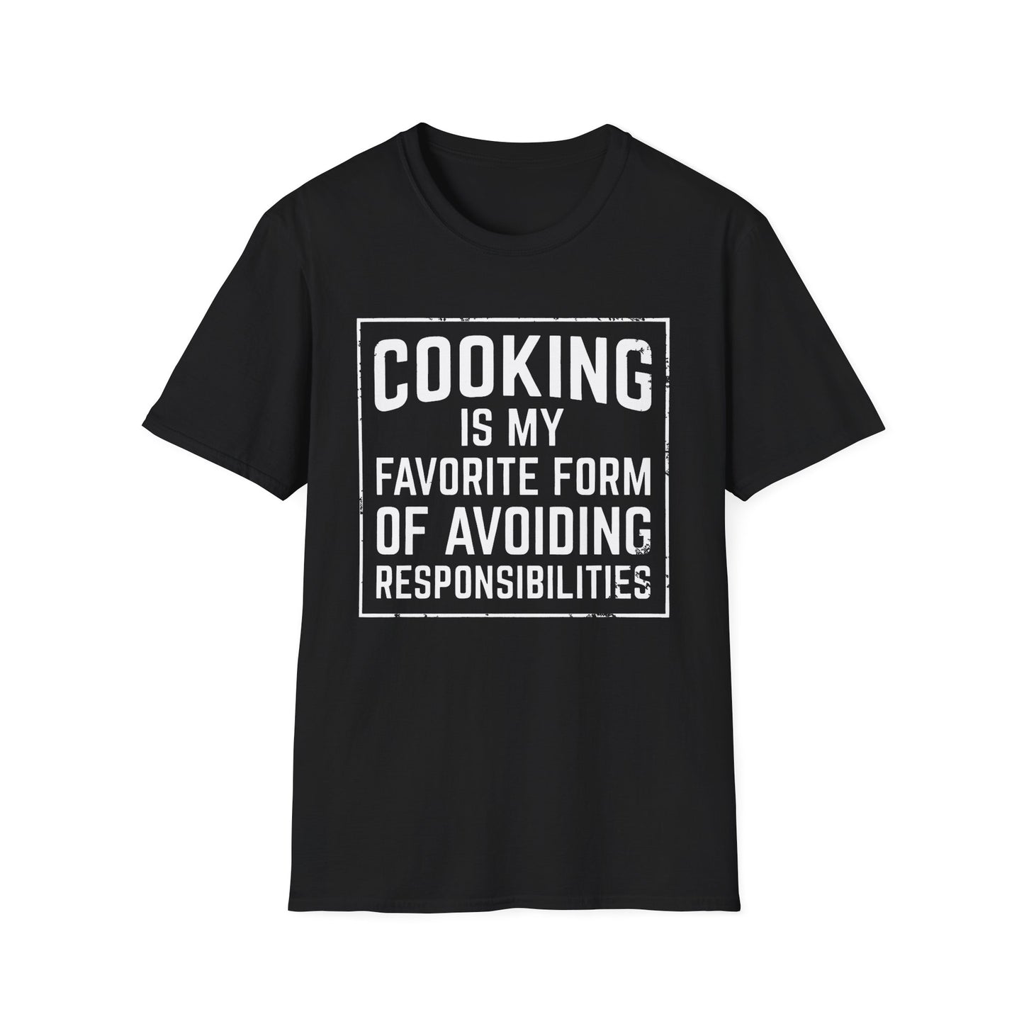 Cooking Is My Favorite Form Of Avoiding Responsibilities T-Shirt