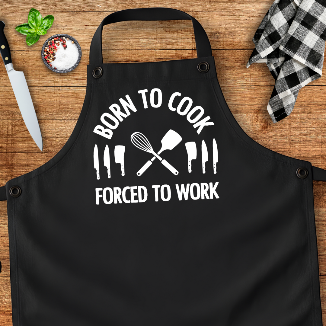 Born To Cook Forced To Work Apron