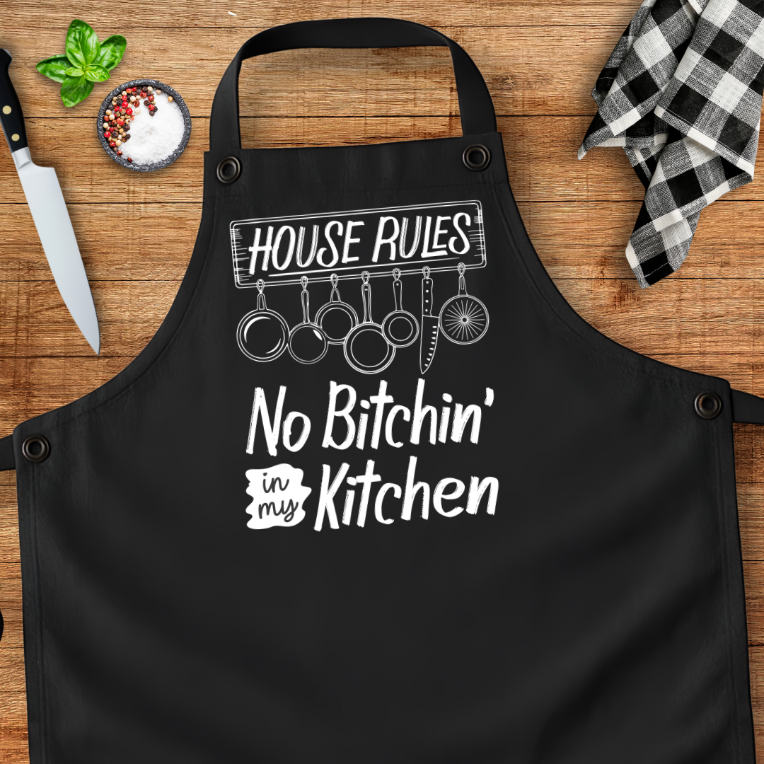 House Rules No Bitchin' In My Kitchen Apron