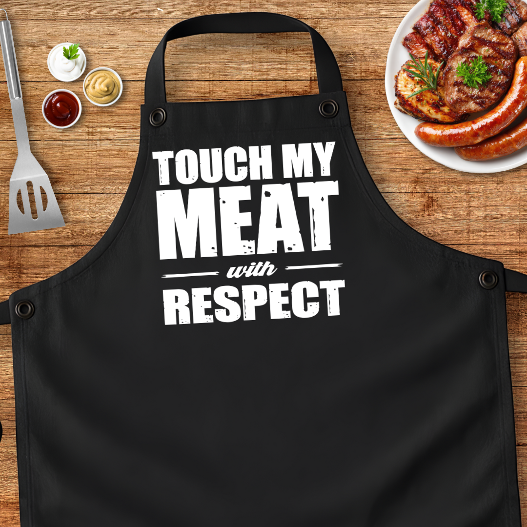 Touch My Meat With Respect Apron