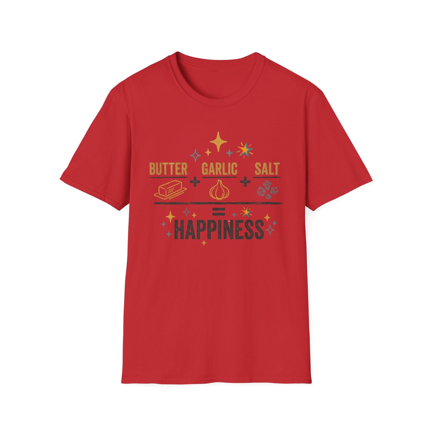 Butter Garlic Salt Equals Happiness T-Shirt