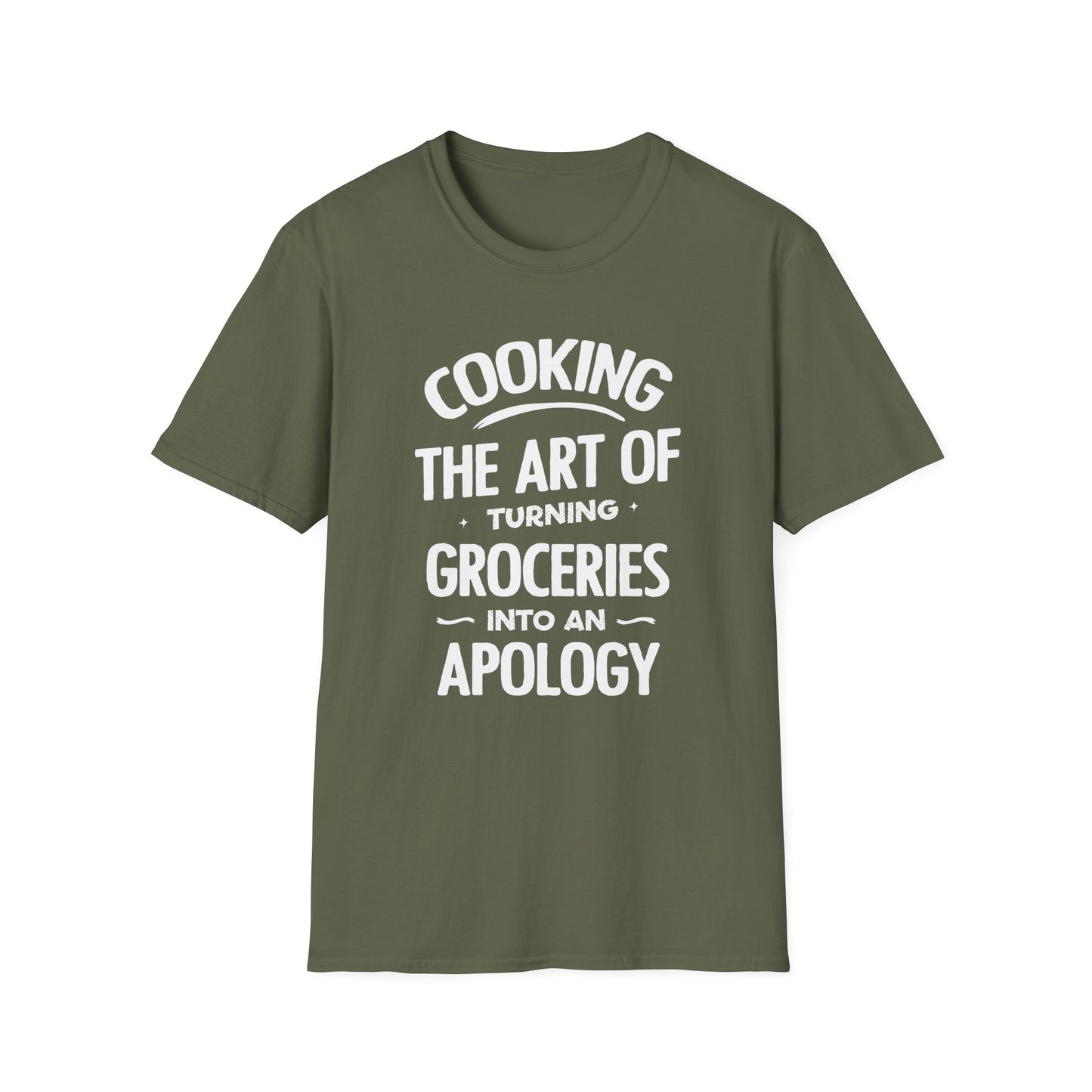 Cooking The Art Of Turning Groceries Into An Apology T-shirt
