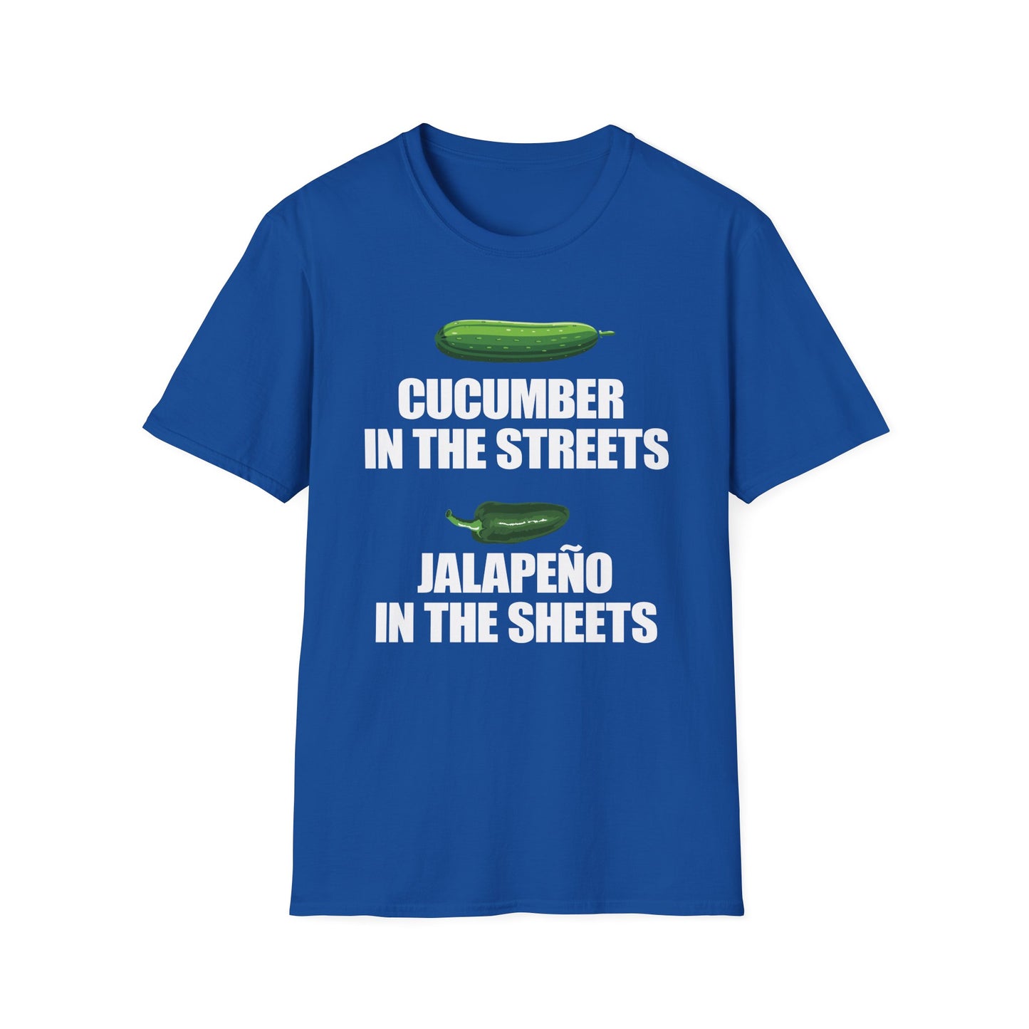 Cucumber In The Streets Jalapeno In The Sheets T-Shirt