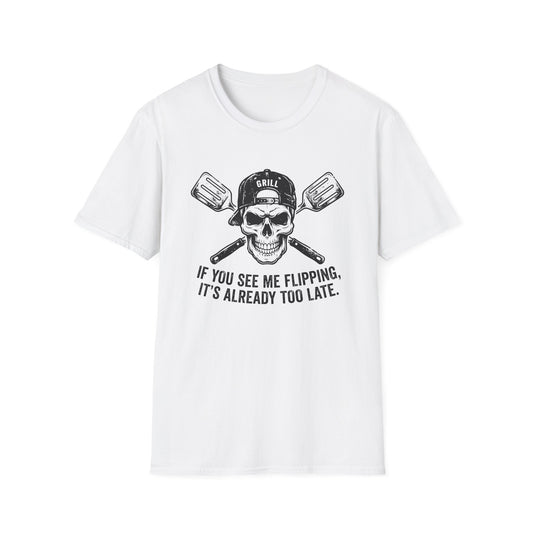 If You See Me Flipping It's Already Too Late T-Shirt