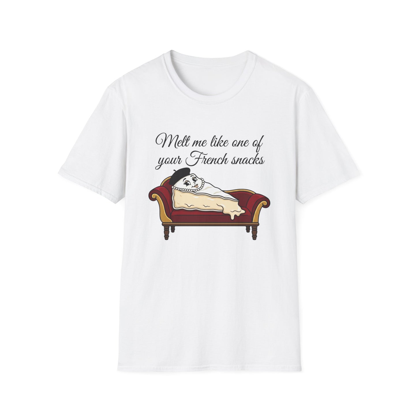 Melt Me Like One Of Your French Snacks T-Shirt