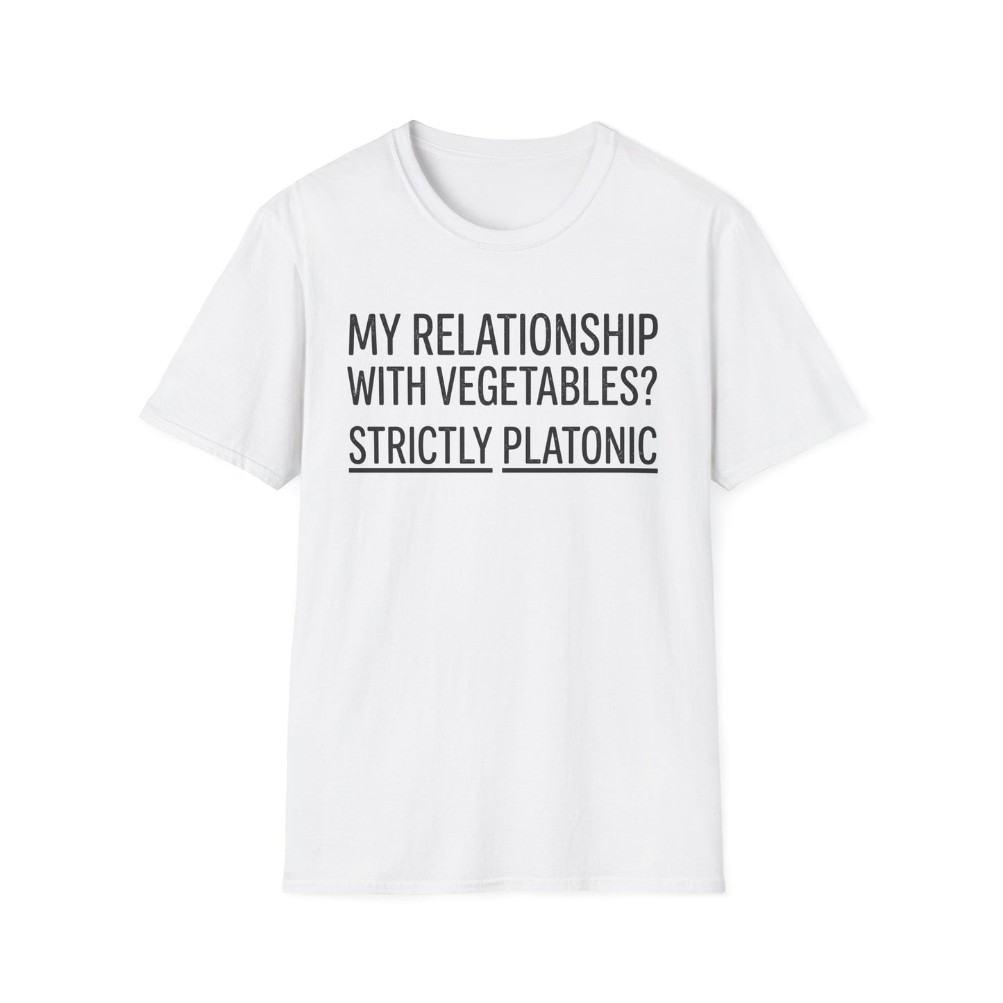 My Relationship With Vegetables? Strictly Platonic T-Shirt