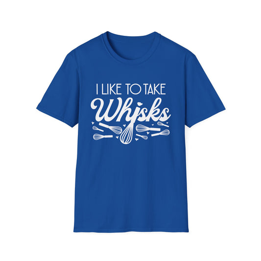 I Like To Take Whisks T-Shirt