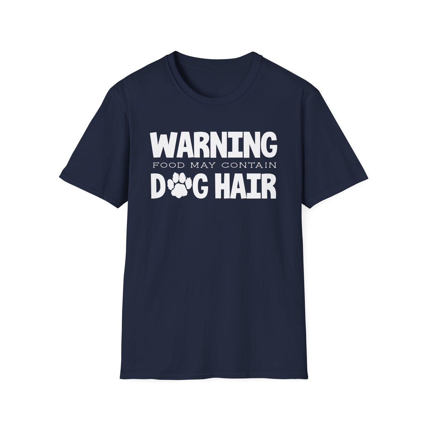 Warning Food May Contain Dog Hair T-Shirt