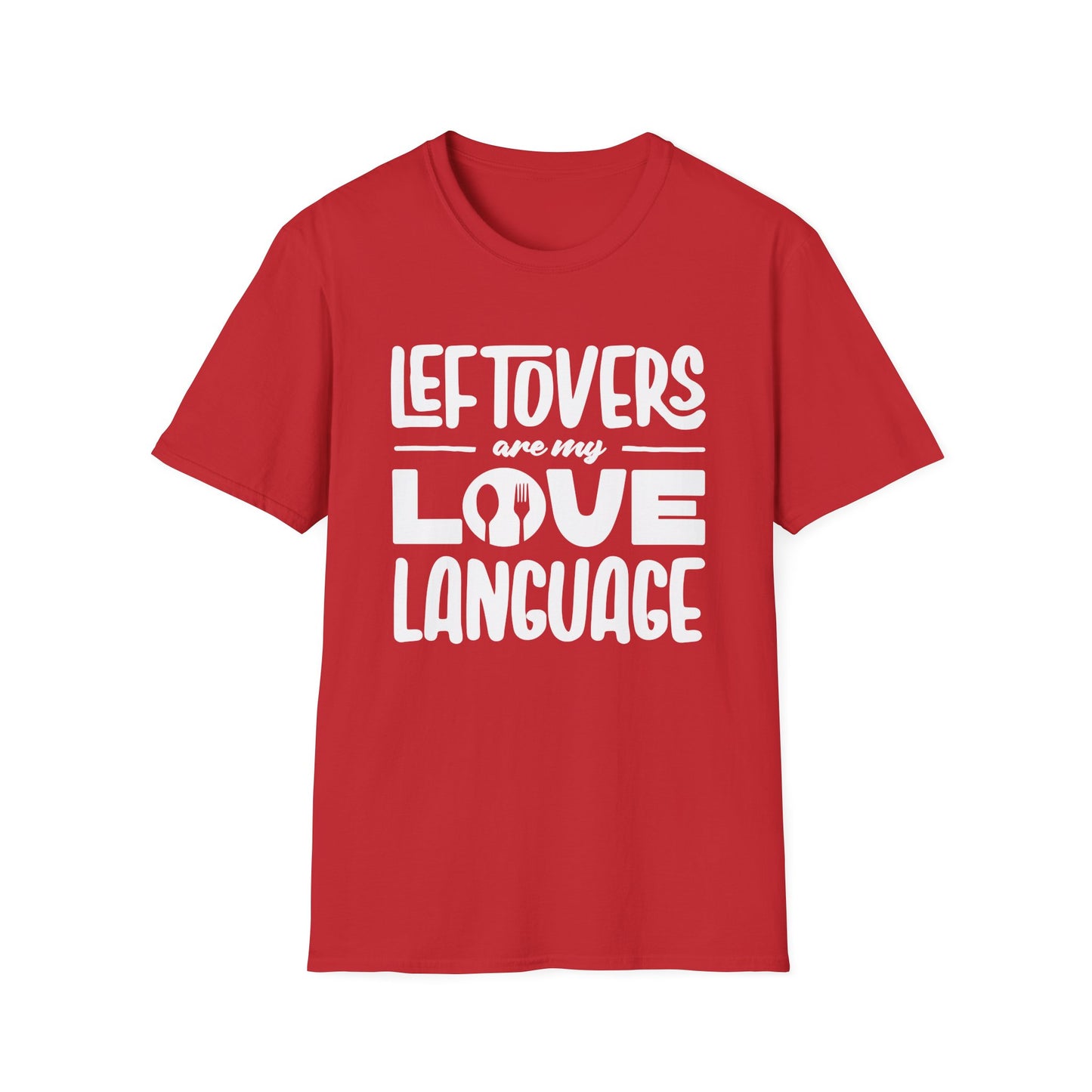 Leftovers Are My Love Language T-Shirt