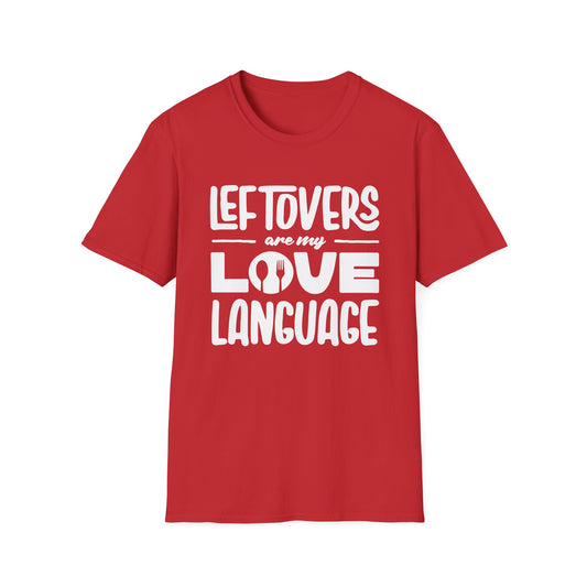 Leftovers Are My Love Language T-Shirt