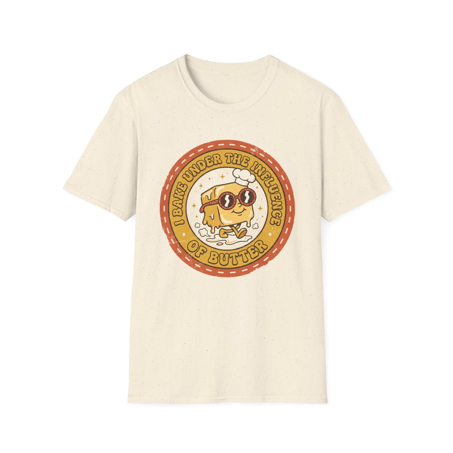 I Bake Under The Influence Of Butter T-shirt
