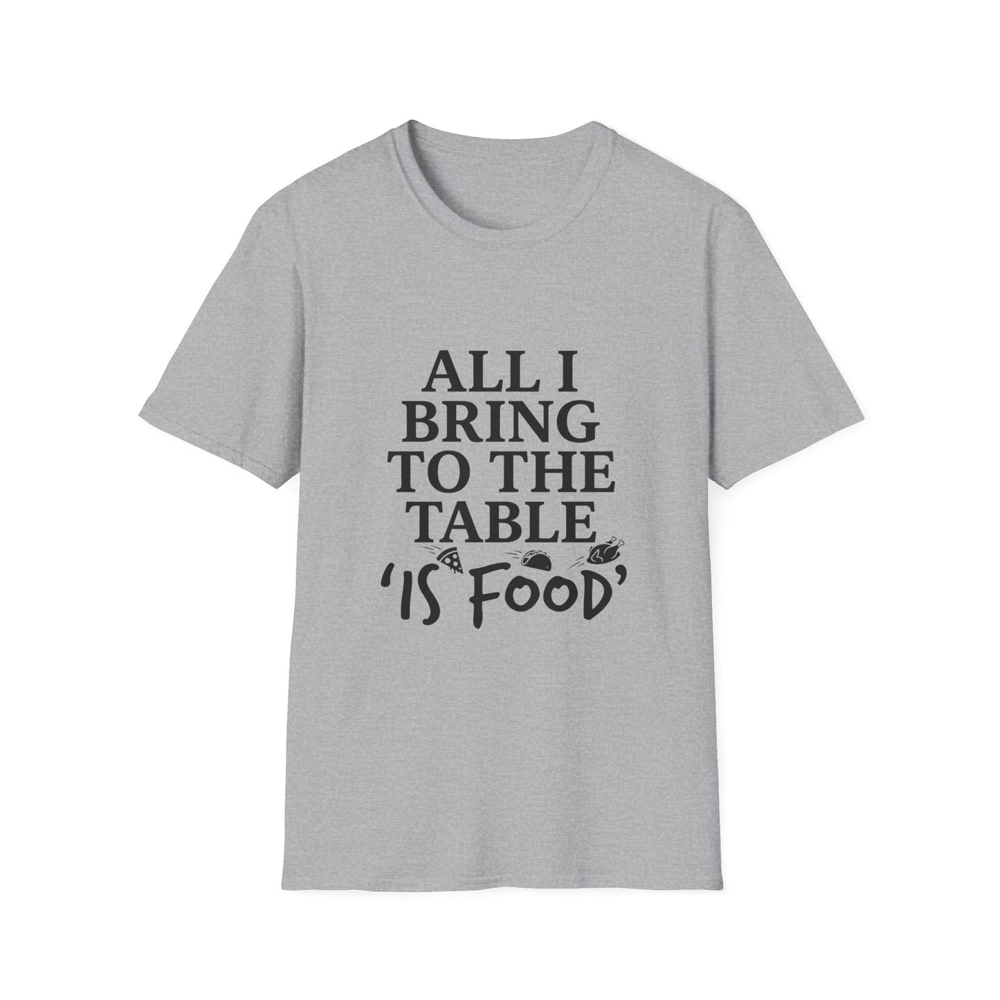 All I Bring To The Table Is Dinner T-Shirt
