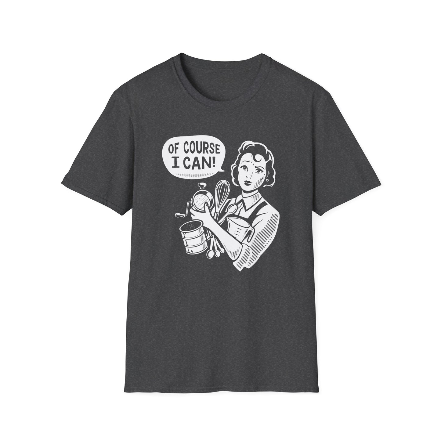 Of Course I Can T-shirt