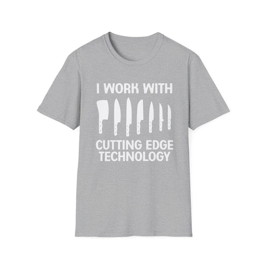 I Work With Cutting Edge Technology T-Shirt