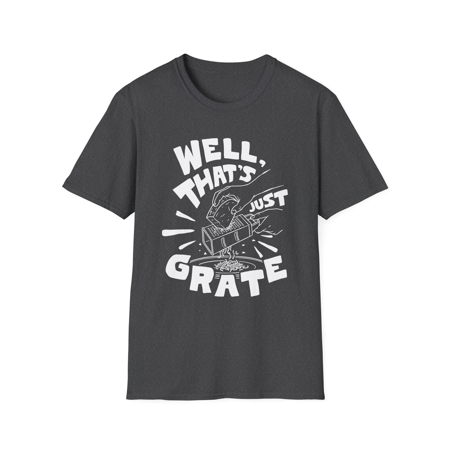 Well That's Just Grate T-shirt