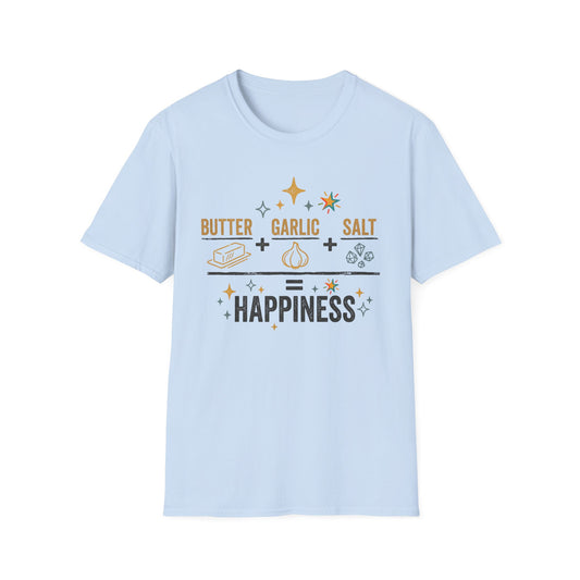 Butter Garlic Salt Equals Happiness T-Shirt