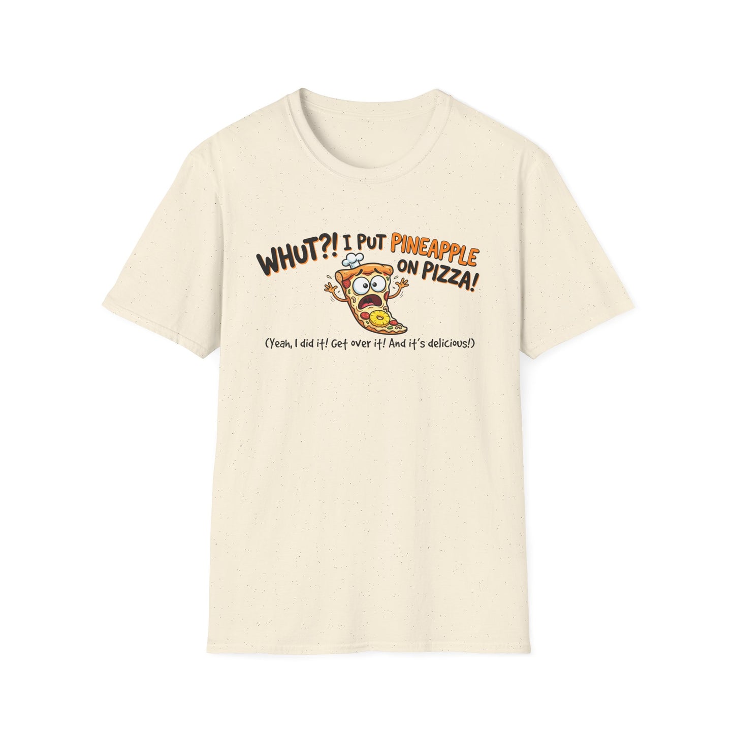 Whut I Put Pineapple On Pizza T-Shirt
