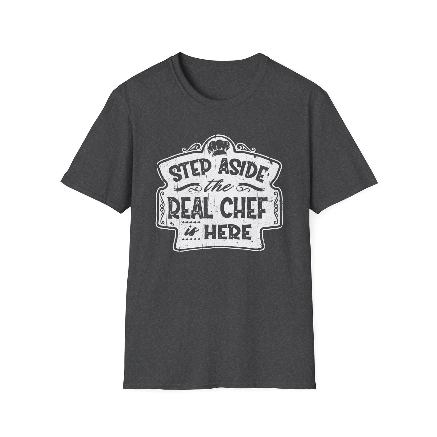 Step Aside The Real Chef Is Here T-shirt