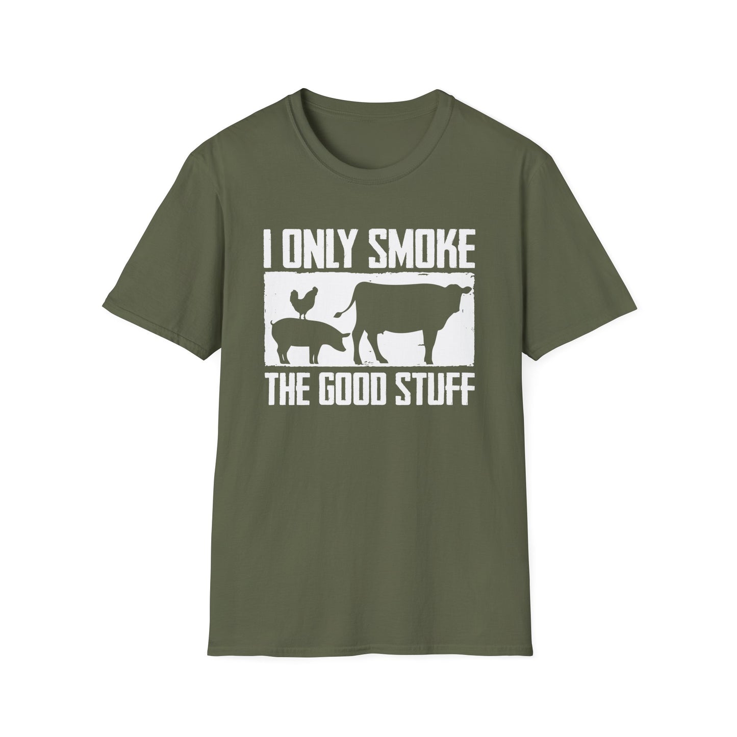 I Only Smoke The Good Stuff T-Shirt