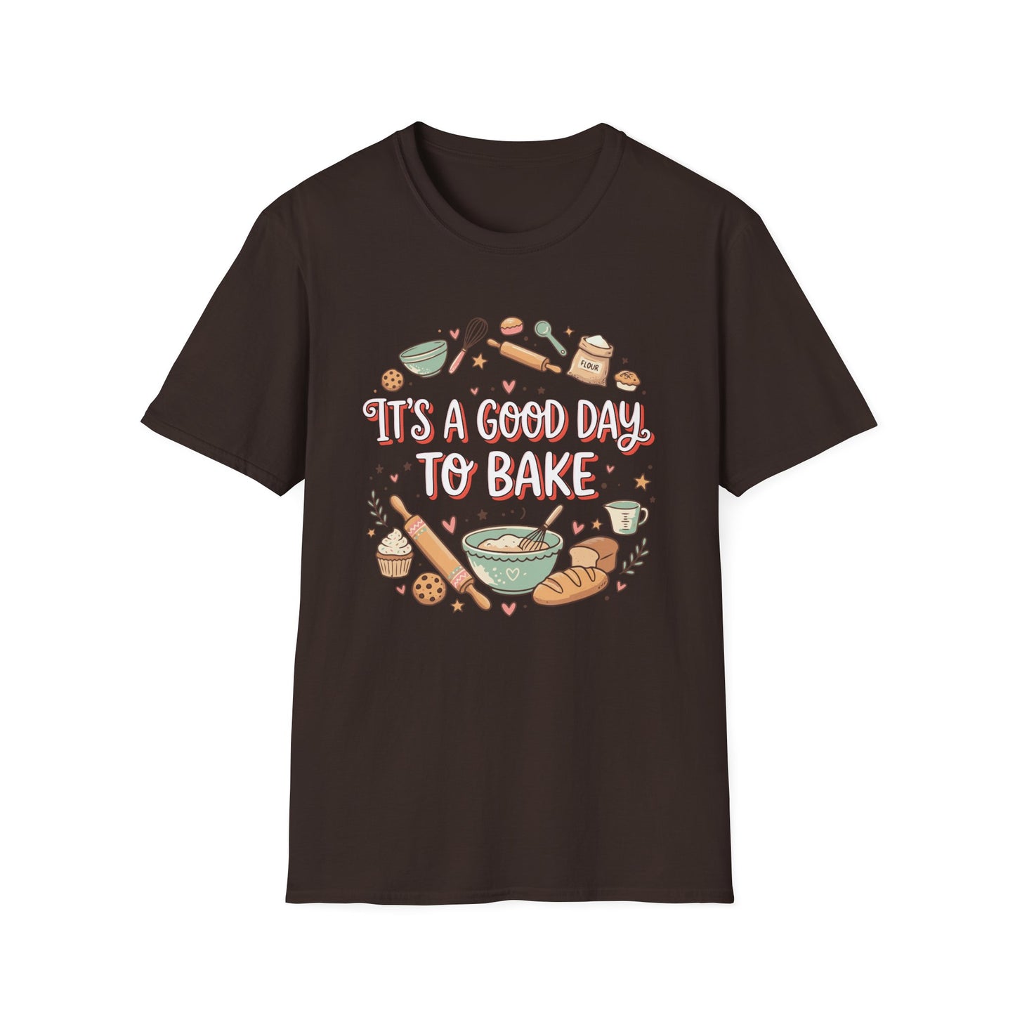 It's A Good Day To Bake T-shirt