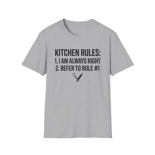 Kitchen Rules I Am Always Right Refer To Rule #1 T-Shirt