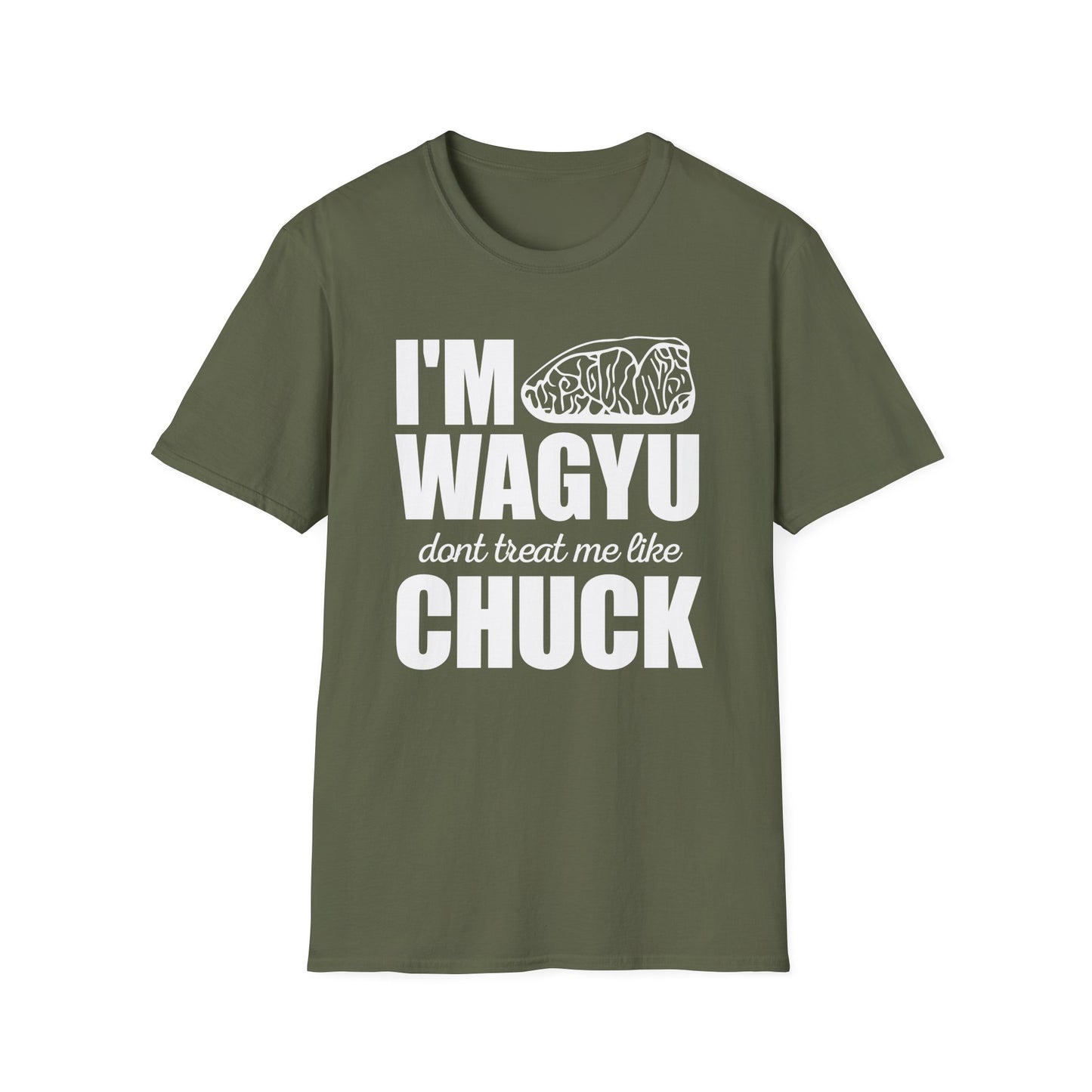 I'm Wagyu Don't Treat Me Like Chuck T-Shirt