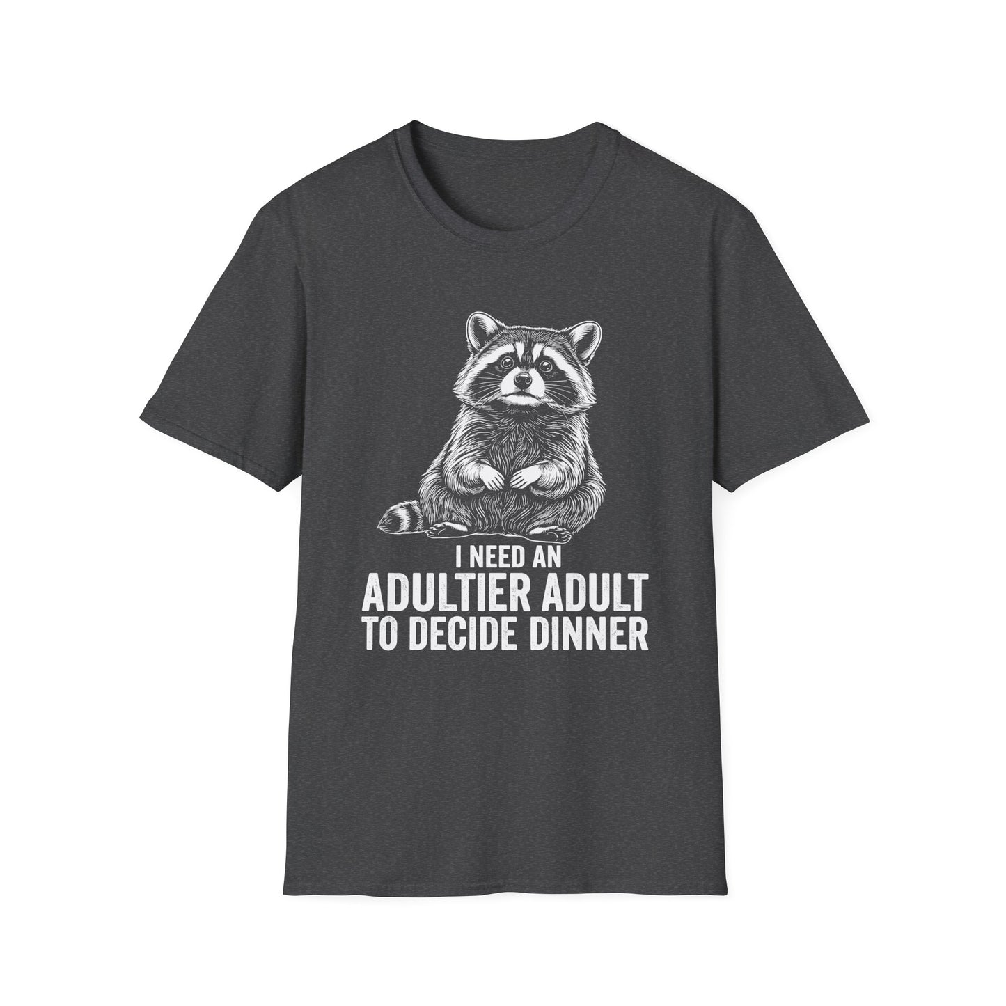 I Need An Adultier Adult To Decide Dinner T-Shirt