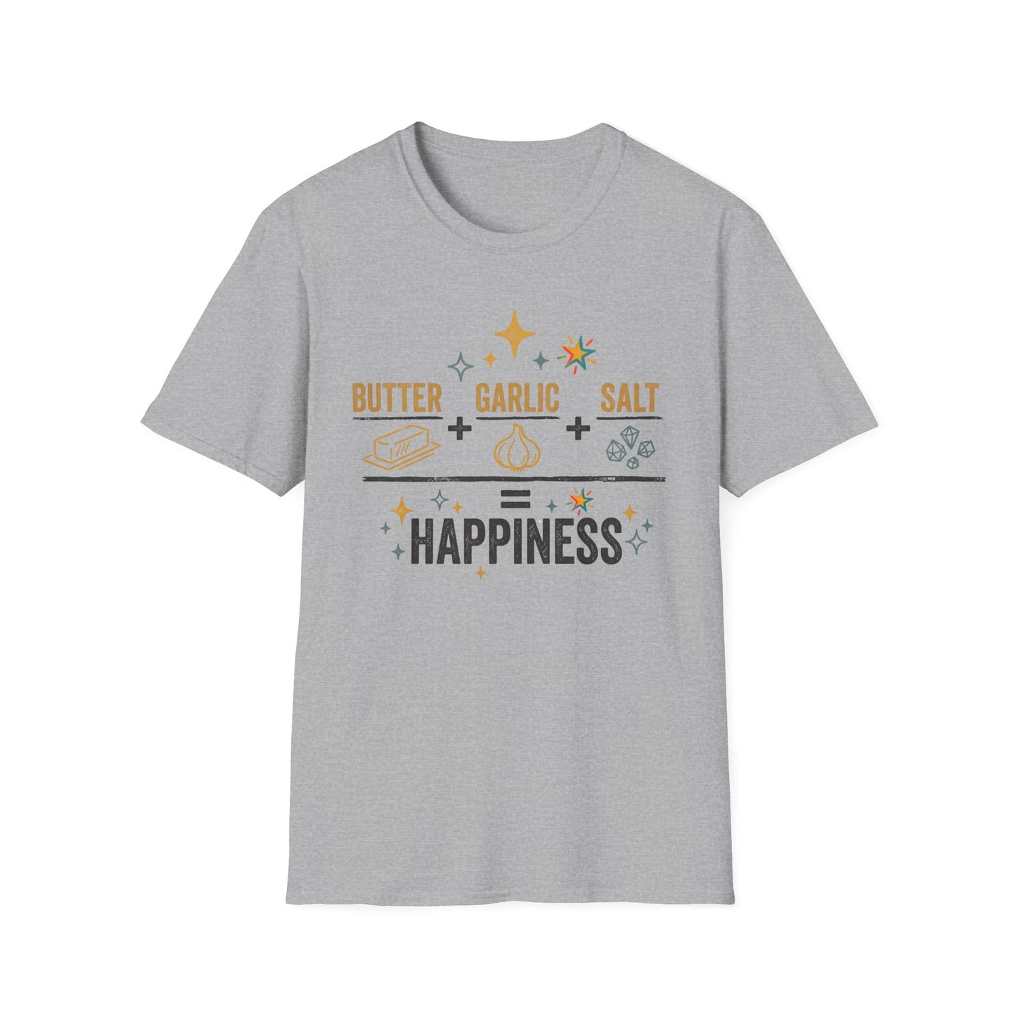 Butter Garlic Salt Equals Happiness T-Shirt
