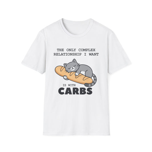 The Only Complex Relationship I Want Is With Carbs T-Shirt