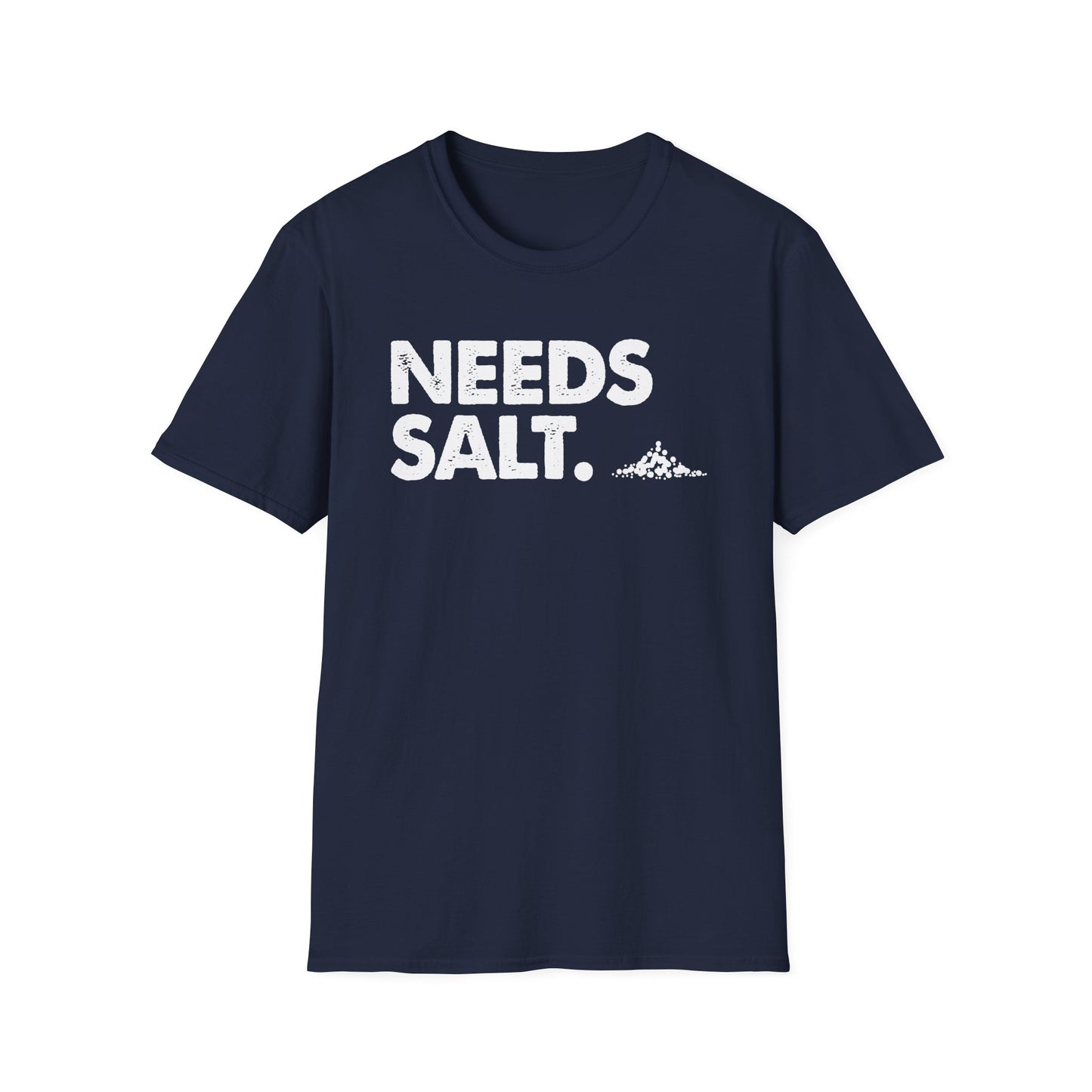 Needs Salt T-shirt