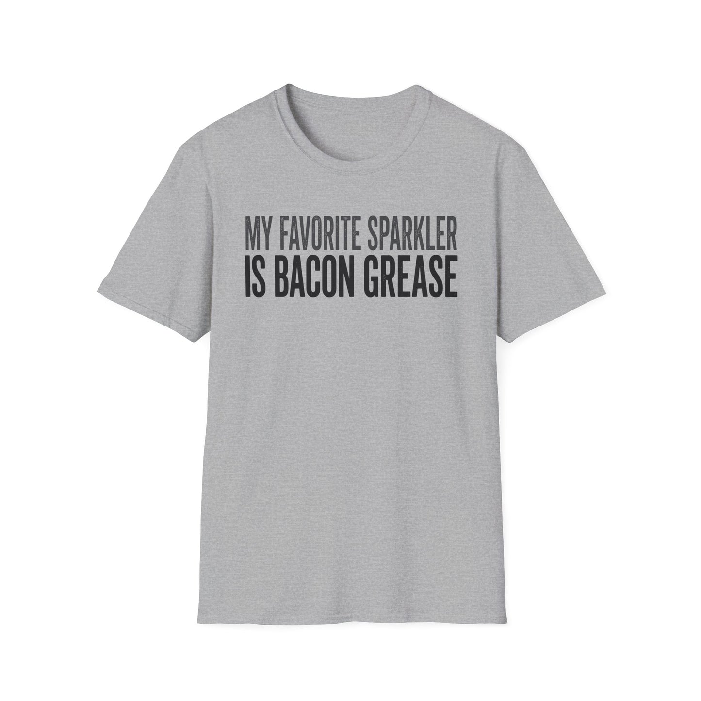 My Favorite Sparkler Is Bacon Grease T-shirt