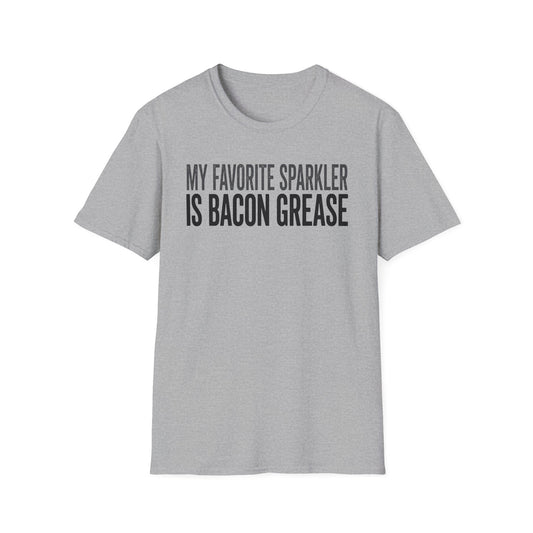 My Favorite Sparkler Is Bacon Grease T-shirt