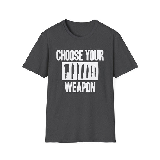 Choose Your Weapon T-Shirt