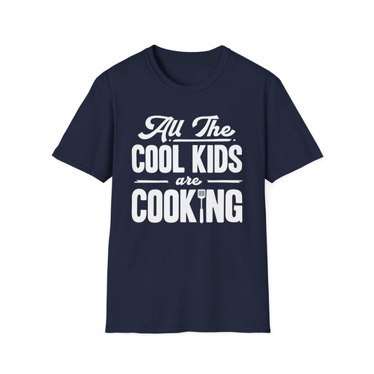 All The Cool Kids Are Cooking T-Shirt