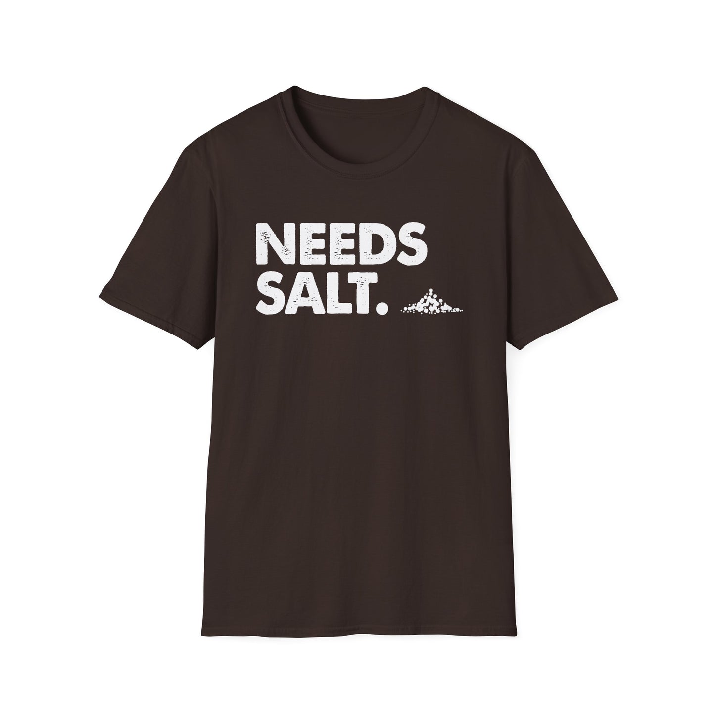 Needs Salt T-shirt