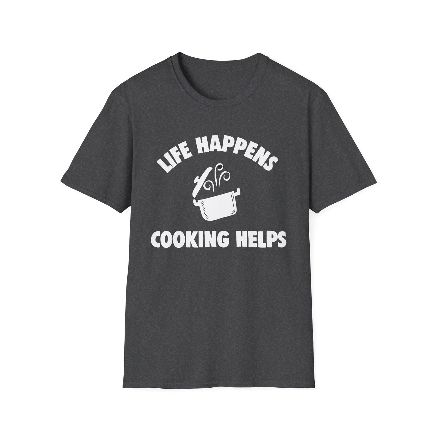 Life Happens Cooking Helps T-Shirt