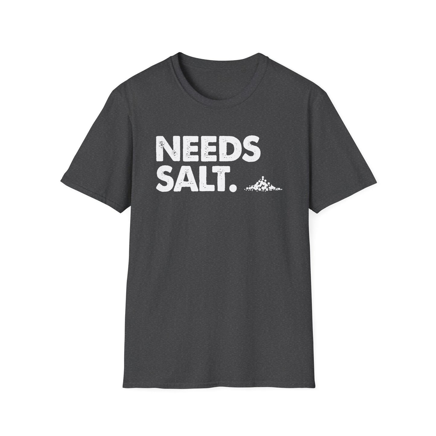 Needs Salt T-shirt