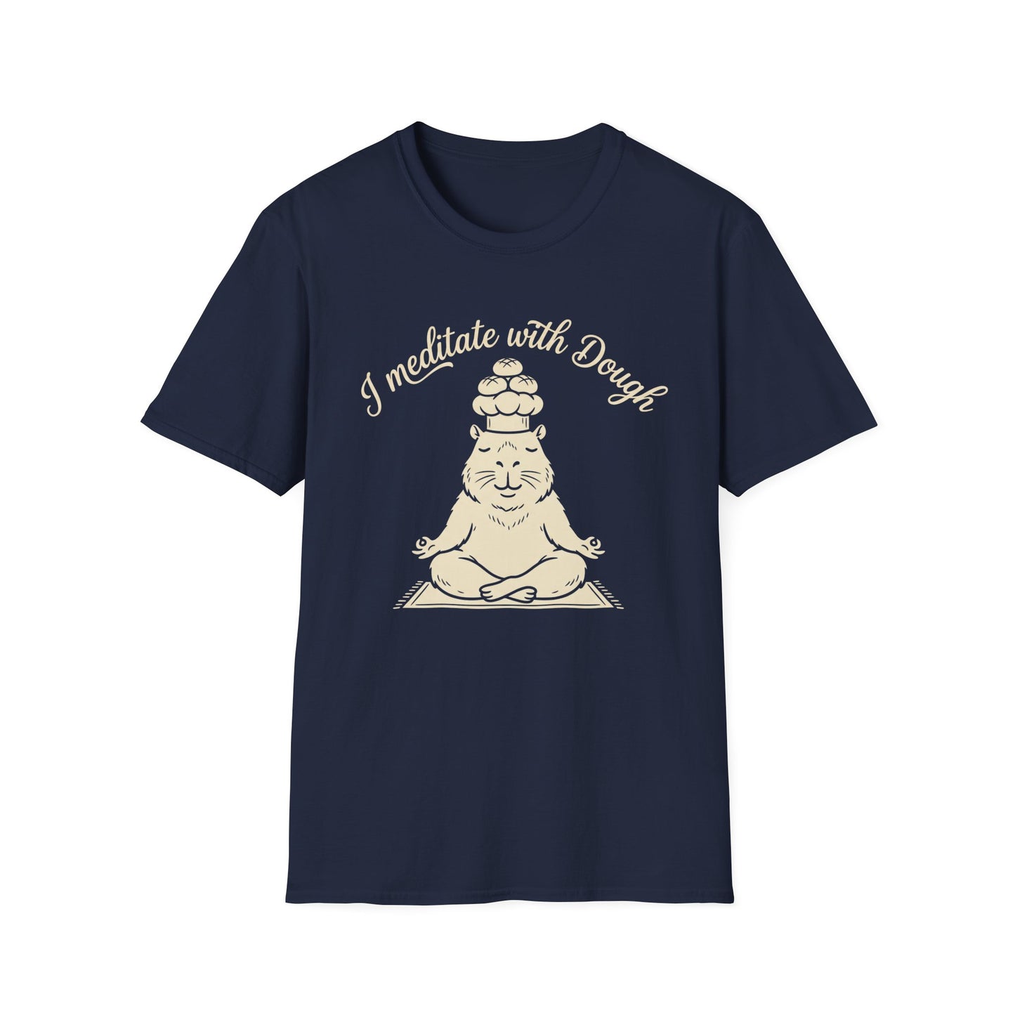 I Meditate With Dough T-Shirt