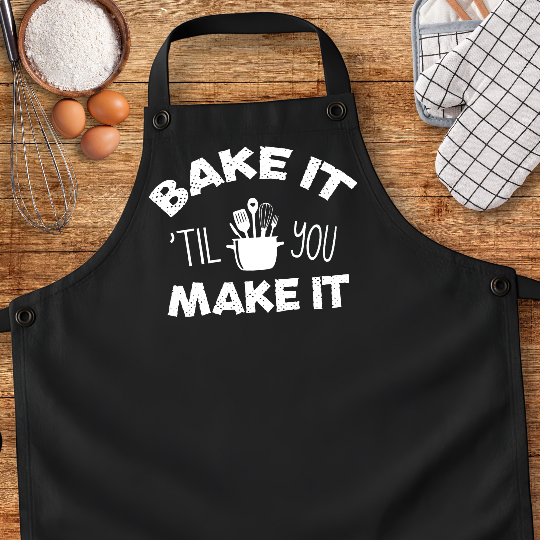 Bake It Till You Make It Apron