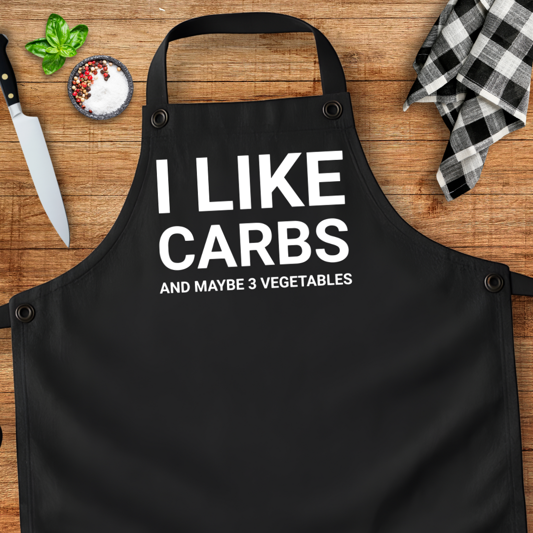 I Like Carbs And Maybe 3 Vegetables Apron