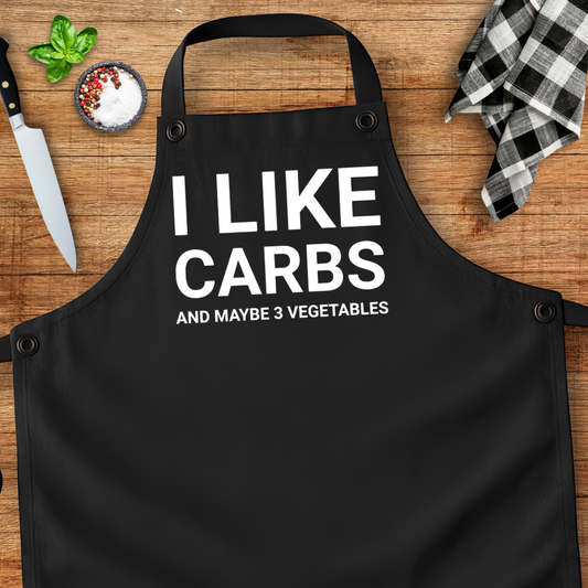 I Like Carbs And Maybe 3 Vegetables Apron