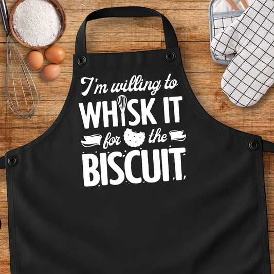 I'm Willing To Whisk It For The Biscuit Apron