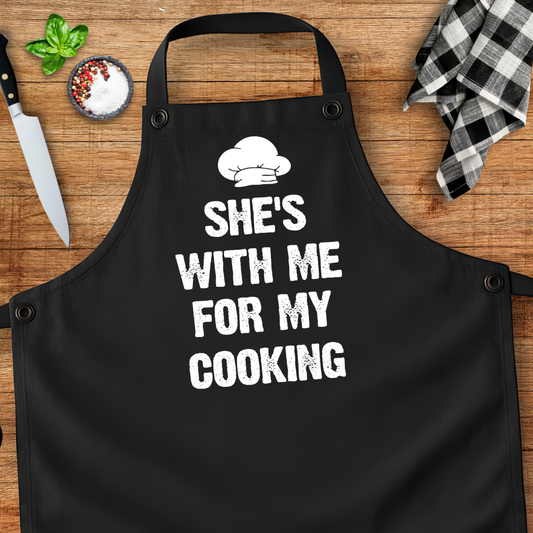 She's With Me For My Cooking Apron